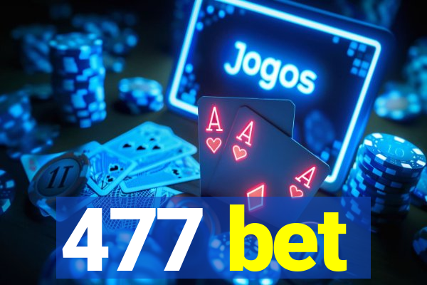 477 bet