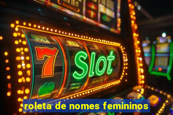 roleta de nomes femininos