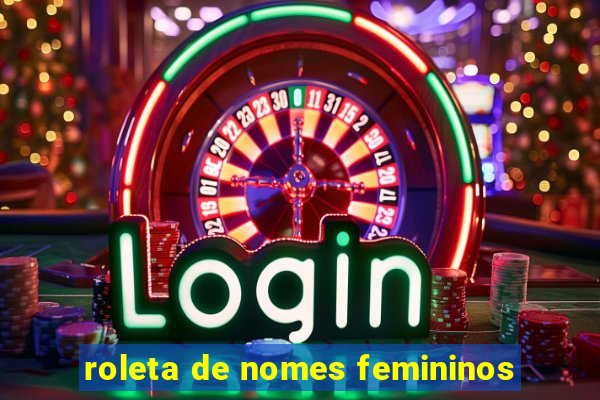 roleta de nomes femininos