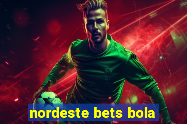 nordeste bets bola