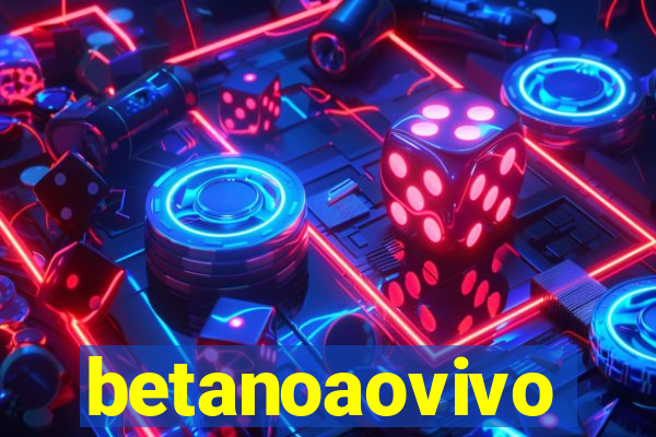 betanoaovivo