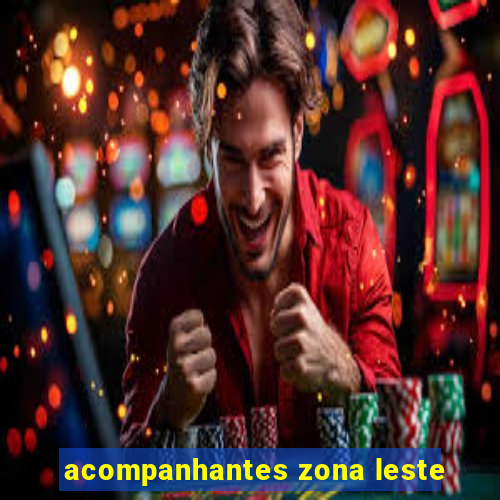 acompanhantes zona leste