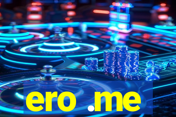 ero .me