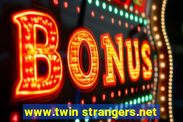 www.twin strangers.net