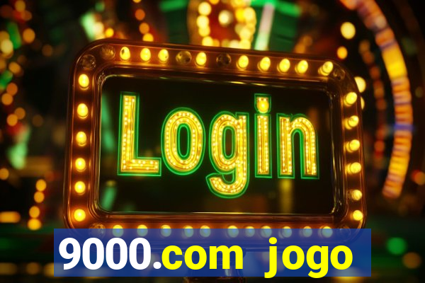 9000.com jogo cassino baixar