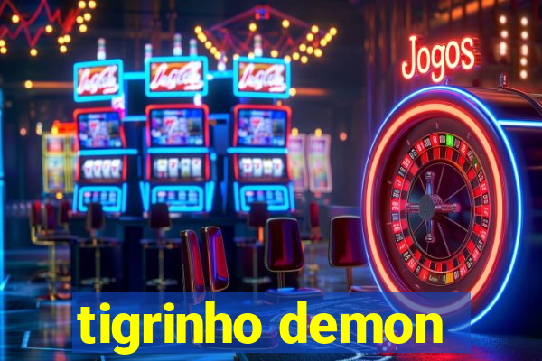 tigrinho demon