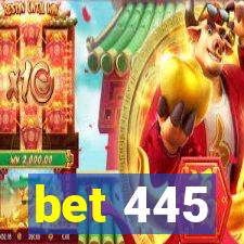 bet 445