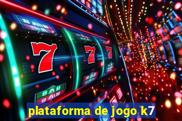 plataforma de jogo k7