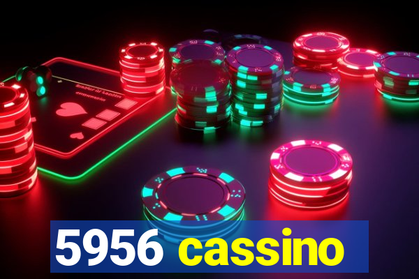 5956 cassino