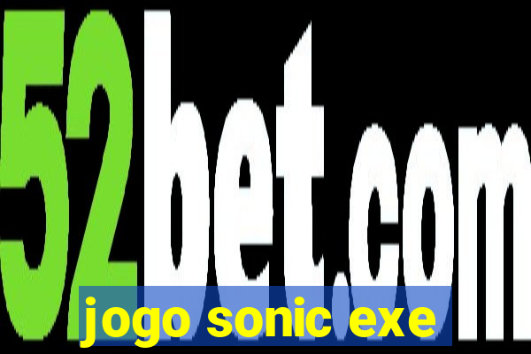 jogo sonic exe