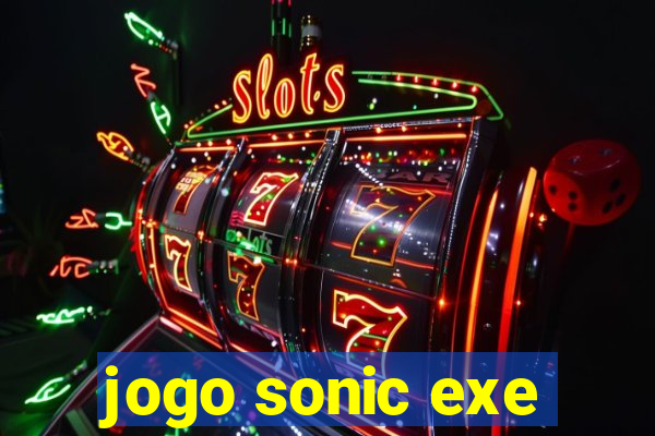 jogo sonic exe