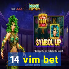 14 vim bet