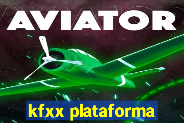 kfxx plataforma