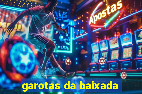 garotas da baixada