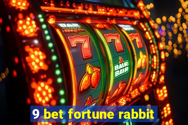 9 bet fortune rabbit