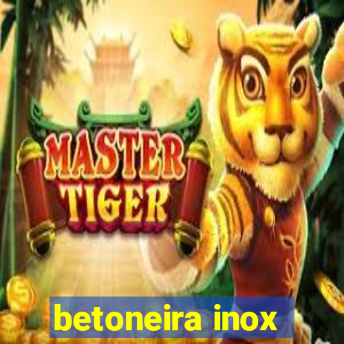 betoneira inox