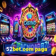 52bet.com paga