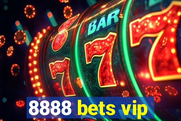 8888 bets vip