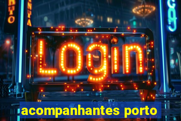 acompanhantes porto