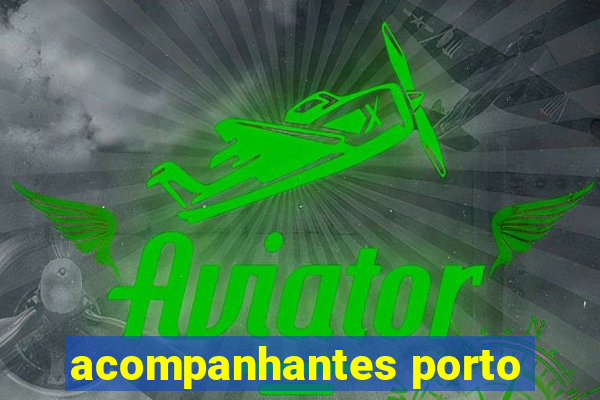 acompanhantes porto