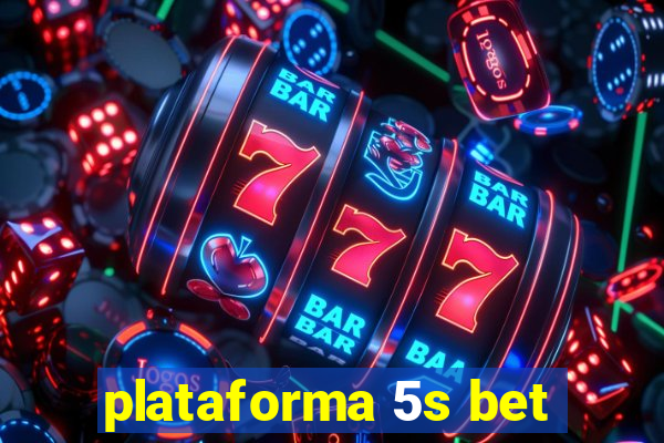 plataforma 5s bet