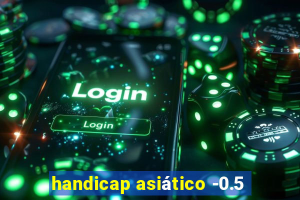 handicap asiático -0.5