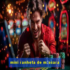 mini ranheta de m谩scara