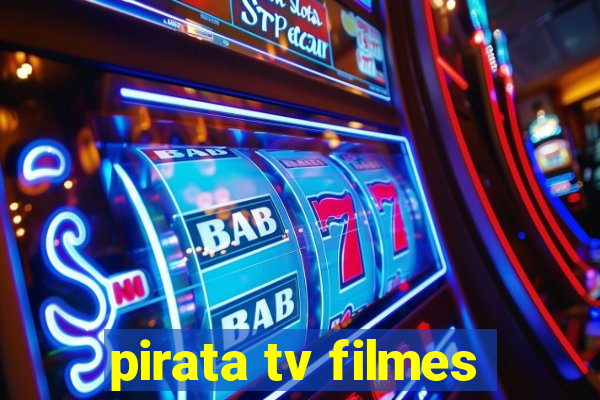 pirata tv filmes