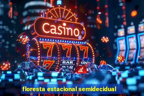 floresta estacional semidecidual