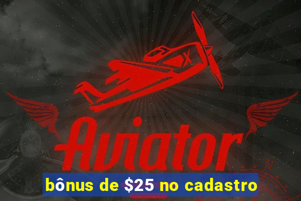 bônus de $25 no cadastro