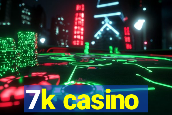 7k casino