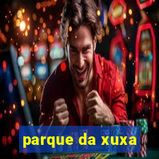 parque da xuxa