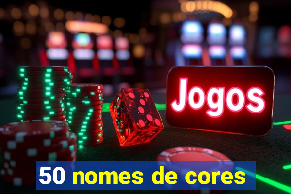 50 nomes de cores