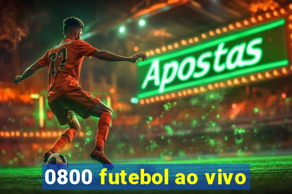 0800 futebol ao vivo