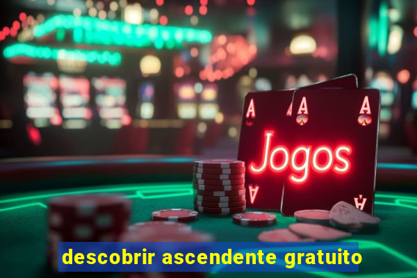 descobrir ascendente gratuito