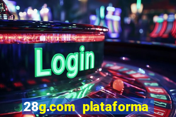 28g.com plataforma de jogos