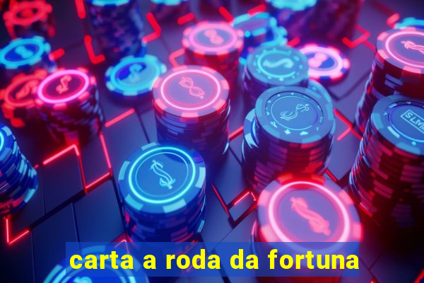 carta a roda da fortuna