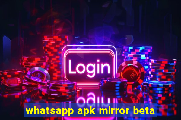 whatsapp apk mirror beta