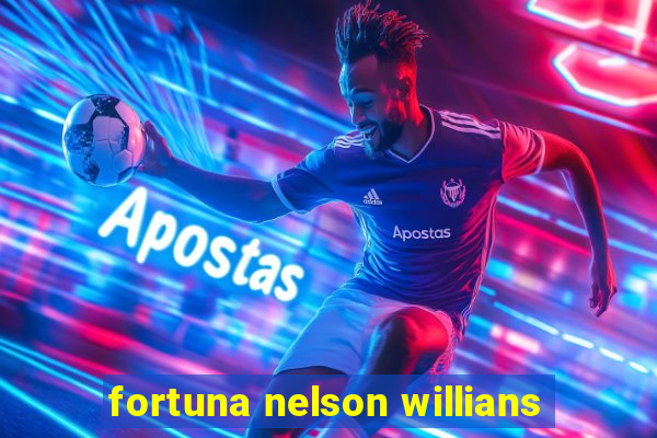 fortuna nelson willians