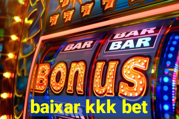 baixar kkk bet