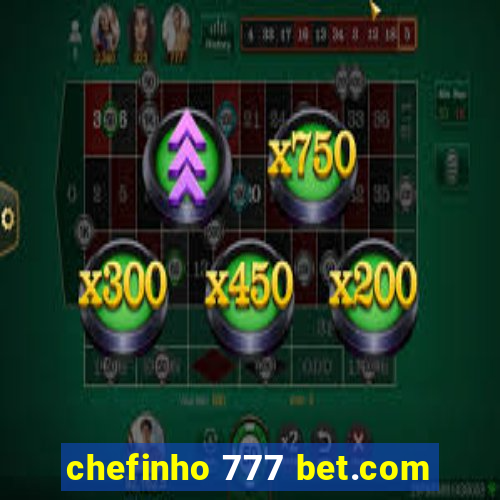 chefinho 777 bet.com