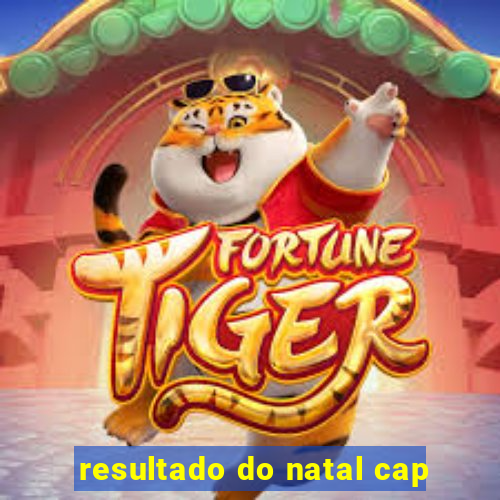 resultado do natal cap