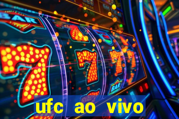 ufc ao vivo assistir online