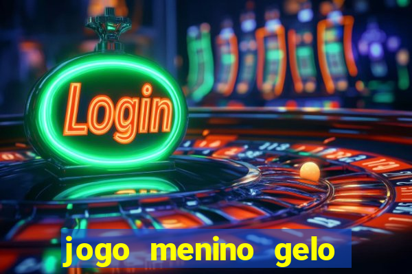 jogo menino gelo menina lava