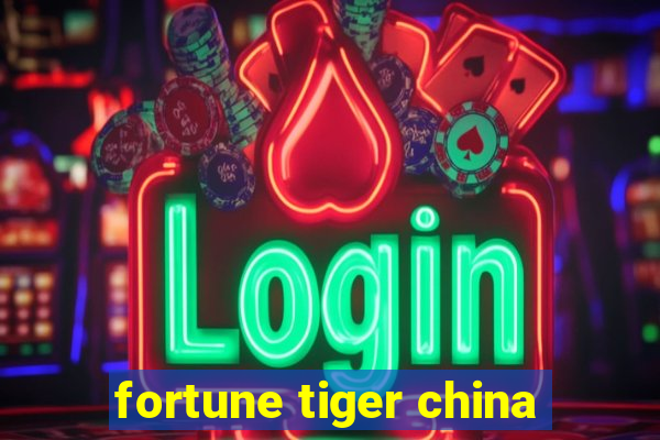 fortune tiger china