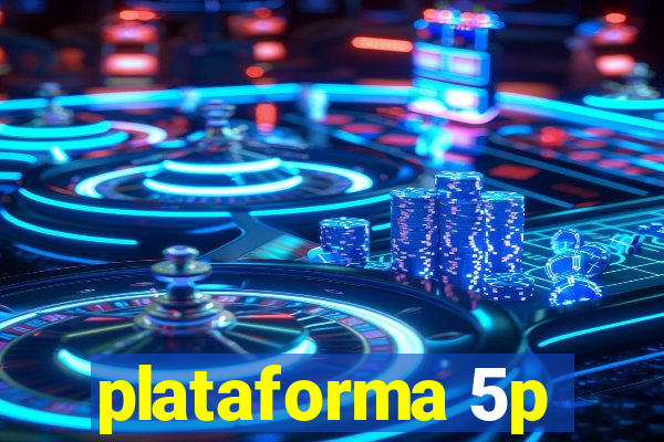 plataforma 5p