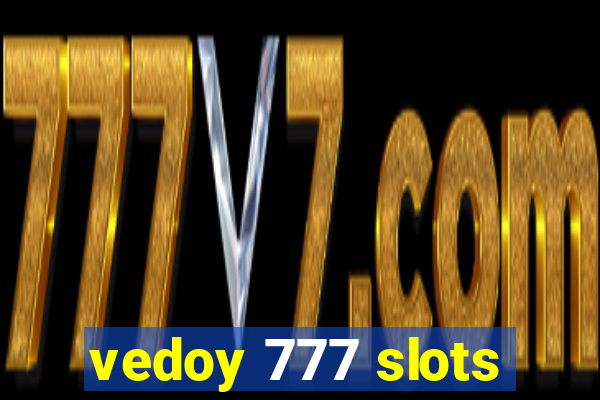 vedoy 777 slots