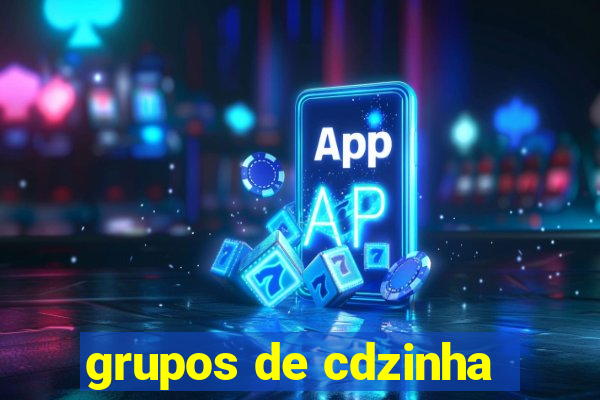 grupos de cdzinha