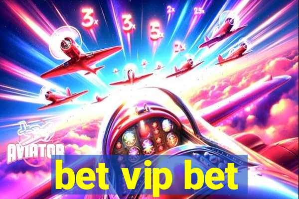 bet vip bet