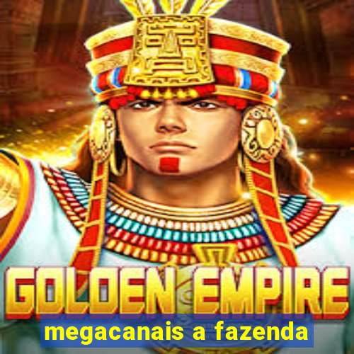 megacanais a fazenda